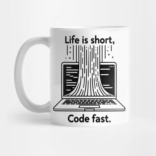 Life is Short Code Fast Mug